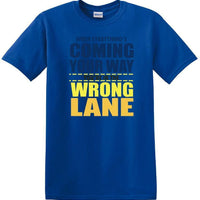 You're in the Wrong Lane - Funny shirt - short sleeved T-shirt TH03