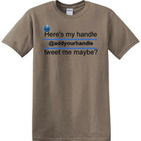 Here's My Handle-Tweet Me Maybe Personalized - Social Media shirt -T-shirt TSM02