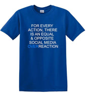 
              Social Media Equal & Opposite Overreaction - Fun shirt - T-shirt TSM06
            