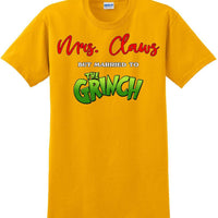 Mrs Claws but married to the - Christmas Day T-Shirt - 12 color choices