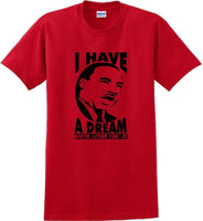 
              I have a Dream - Martin Luther King Jr -  MLK Shirt
            