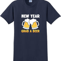 New Year Grab a beer - New Years Shirt -12 color choices