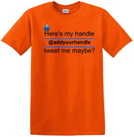 
              Here's My Handle-Tweet Me Maybe Personalized - Social Media shirt -T-shirt TSM02
            