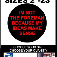 I'm Not The Foreman Hard Hat Sticker, Decal Funny Label Helmet Construction 6YR