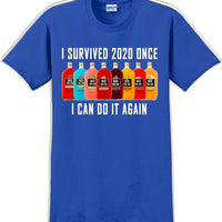 I Survived 2020 once I can do it again - Funny T-Shirt