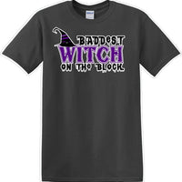 Baddest witch on the block - Halloween - Novelty T-shirt