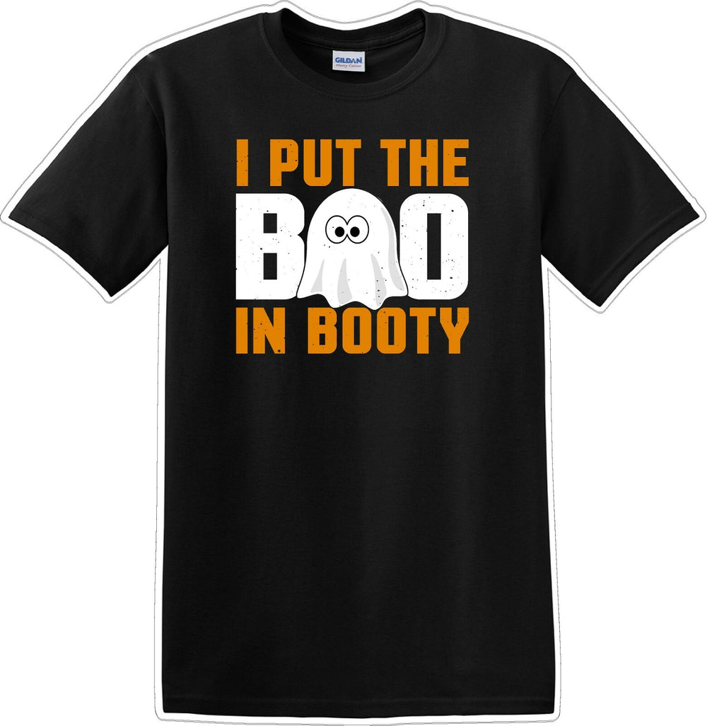 I put the BOO in Booty- Halloween - Novelty T-shirt
