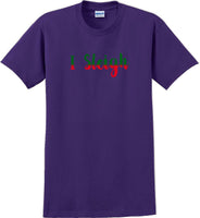
              I Sleigh - Christmas Day T-Shirt -12 color choices
            