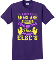 
              A Mother's arms are more comforting then anyone elses  - Mother's Day T-Shirt
            