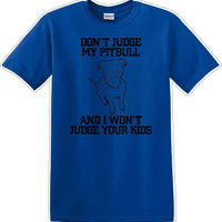 Don't judge Pitbull - Dog- Novelty T-shirt