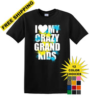 
              I LOVE MY CRAZY GRAND KIDS  shirt KGKS1
            