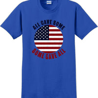 ALL GAVE SOME, SOME GAVE ALL Military Veteran Soldier USA Support T-Shirt Tee