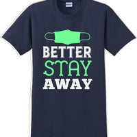 Better Stay Away - Funny/Humor T-shirt