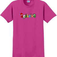 Believe - Christmas Day T-Shirt -12 color choices