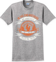 
              In the end Mothers are always right - Mother's Day TShirt
            