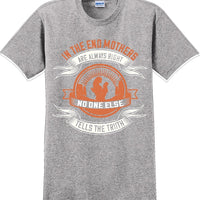 In the end Mothers are always right - Mother's Day TShirt