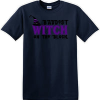 Baddest witch on the block - Halloween - Novelty T-shirt