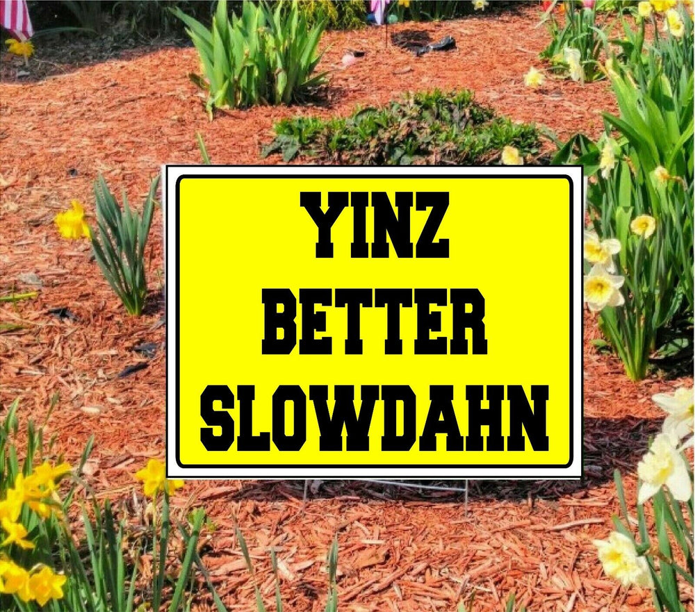 YINZ BETTER SLOWDAHN Slow Down Yellow Lawn Signs with Stake for Streets/Roads