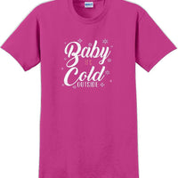 Baby it's cold outside - Christmas Day T-Shirt -12 color choices