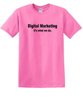 
              Digital Marketing - It's What We Do - Social Media shirt - T-shirt TSM10
            