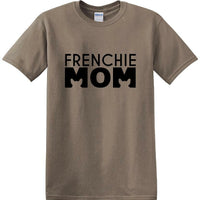 Frenchie Mom - T Shirt - French Bull Dog - short-sleeved T-shirt - FMS1