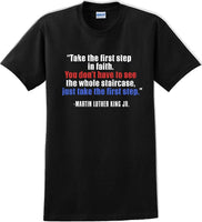 
              Take the first step in faith - Martin Luther King Jr -  MLK Shirt
            