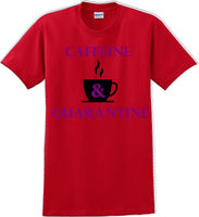 
              Caffeine & Quarantine - Funny Humor T-Shirt  JC
            