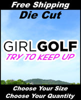 
              Girl Golf  Keep up Decal Sticker for Girl Car and Truck Window or Bumper sticker
            