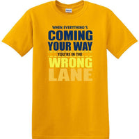 You're in the Wrong Lane - Funny shirt - short sleeved T-shirt TH03