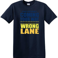 You're in the Wrong Lane - Funny shirt - short sleeved T-shirt TH03