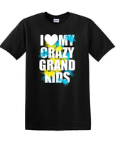 
              I LOVE MY CRAZY GRAND KIDS  shirt KGKS1
            