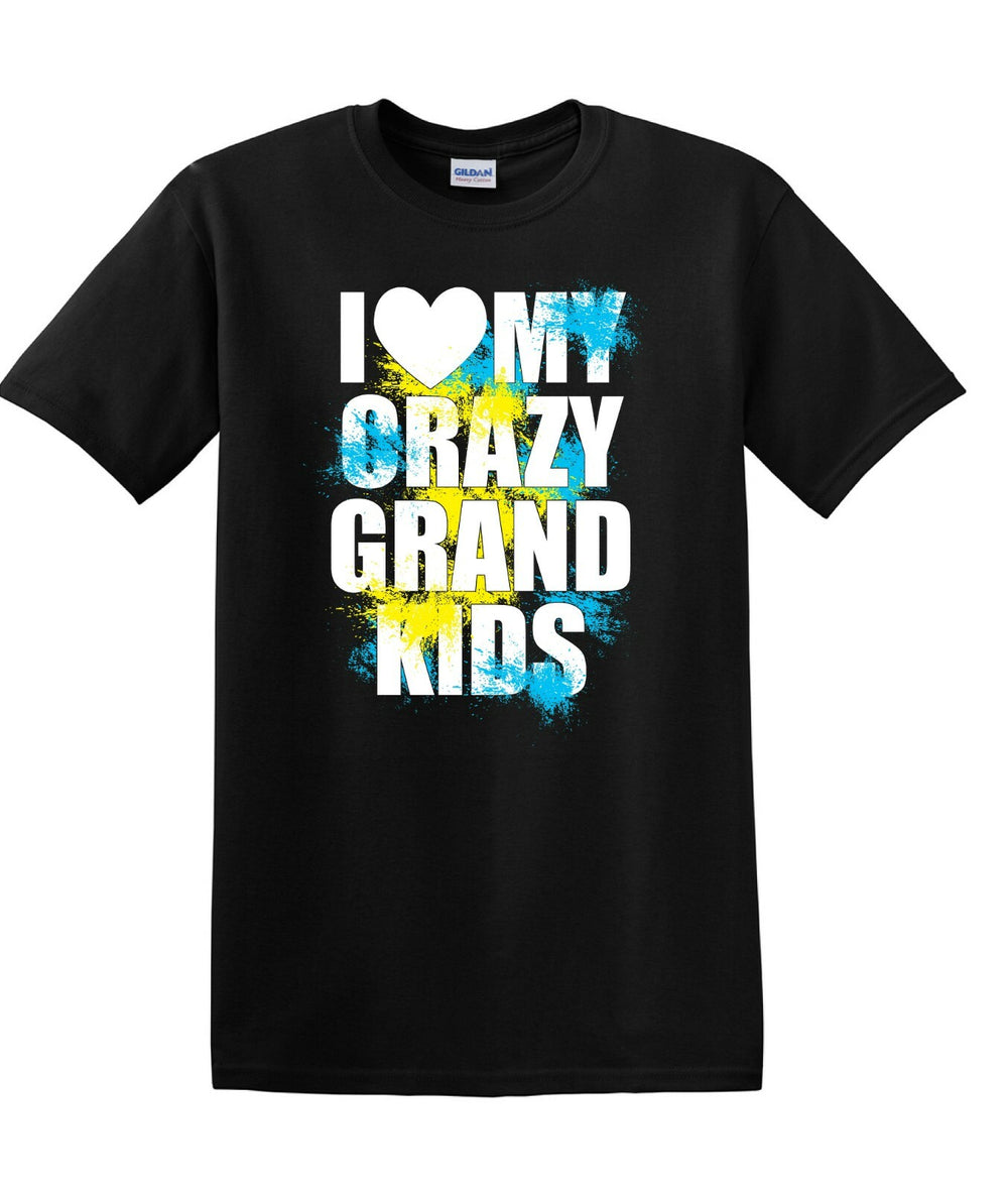 I LOVE MY CRAZY GRAND KIDS  shirt KGKS1