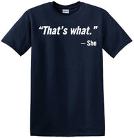 
              That's What She Said - Quote - Funny shirt - short sleeved T-shirt TH02
            