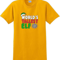 Worlds tallest Elf - Christmas Day T-Shirt -12 color choices