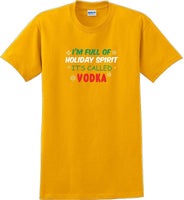 
              I'm full of holiday spirit, its called vodka - Christmas Day T-Shirt
            