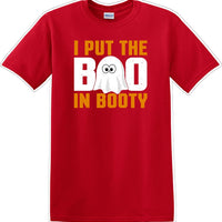 I put the BOO in Booty- Halloween - Novelty T-shirt