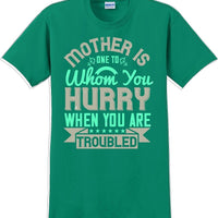 Mother is one to whom you hurry when your in trouble - Mother's Day T-Shirt
