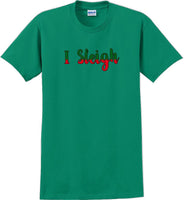 
              I Sleigh - Christmas Day T-Shirt -12 color choices
            