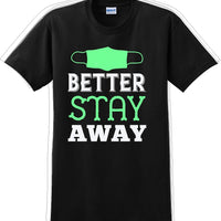 Better Stay Away - Funny/Humor T-shirt