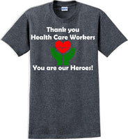 
              Thank you Health Care Workers You are our Heroes T-Shirt- Essential Worker Shirt
            