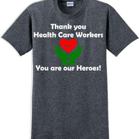 Thank you Health Care Workers You are our Heroes T-Shirt- Essential Worker Shirt