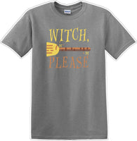 
              WITCH PLEASE - Halloween - Novelty T-shirt
            
