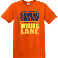 You're in the Wrong Lane - Funny shirt - short sleeved T-shirt TH03