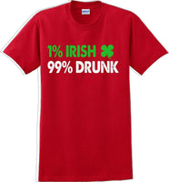 
              1% Irish 99% Drunk - St. Patrick's Day  T-Shirt -12 color choices
            