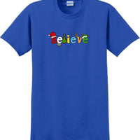 Believe - Christmas Day T-Shirt -12 color choices