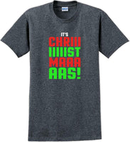 
              It's Chriiiiiiiistmaaaaas!  - Christmas Day T-Shirt - 12 color choices
            