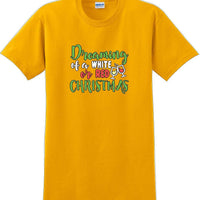 Dreaming of a white or red christmas - Christmas Day T-Shirt -12 color choices