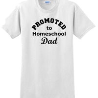 Promoted to Homeschooling Dad - Funny T-Shirt Sizes Sm-5xl
