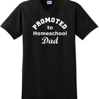 Promoted to Homeschooling Dad - Funny T-Shirt Sizes Sm-5xl