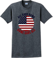 
              ALL GAVE SOME, SOME GAVE ALL Military Veteran Soldier USA Support T-Shirt Tee
            